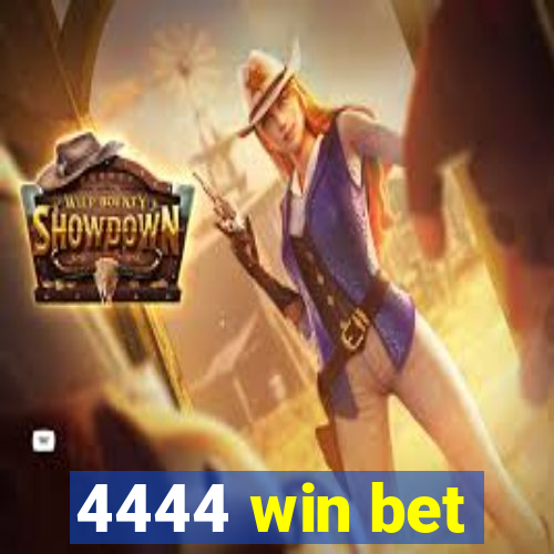 4444 win bet